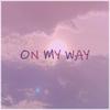 On My Way (Explicit) - Mazzy