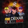 Pode Deixar Que Eu Bato (Explicit) - Dj Camilo Vinicius&Mc Bryan ss&MC Rafa Original&Silva MC