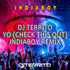 Yo (Check This Out) (IndiaBoy Remix) - IndiaBoy&Dj Territo