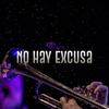 No Hay Excusa (feat. CarlosPoys) (Explicit) - Clica Moros&CarlosPoys