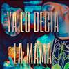 Ya Lo Decía La Mama - DeMedina&Dellarosa