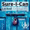 Locked (Original Mix) - Sure I Can