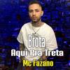 Brota Aqui Pra Treta - DJ GRZS&Mc Fazano&Guilherme Ramalho De Azevedo