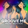 Groove Me (Eivissa '13 Edition) - Mickey Richards