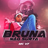 Bruna Não Surta (Explicit) - MC V7