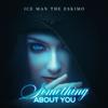 Something About You (feat. Kane the Soulful Savage & Overdose) (Explicit) - Iceman The Eskimo&Kane the Soulful Savage&OverDose