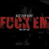 Fuck Em (Explicit) - Big Don Bino