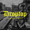 Droptop (Explicit) - Young Igi
