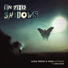 In the Shadows (feat. Kris Kiss) (Luca Testa & Tava VIP Remix) - Luca Testa&Tava&Kris Kiss
