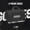 Goodies (Explicit) - D Power Diesle&Deadly R3al&President T