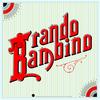 Bambino(feat. Burn&Loot) (Explicit) - Brando Bambino&Burn&LOOT