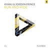 Run and Hide - KYANU&JORDVN PRINCE