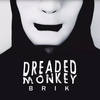 Brik - Dreaded Monkey&Simon Hopkinson&Paul Morton&Chris Morton&Tom Lawson&Alex Anning