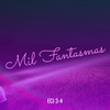 Mil Fantasmas (Explicit) - ECJ 3-4