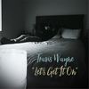 Let's Get It On - Travis Wayne