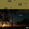 Love It Here (Explicit) - Laidback Lee