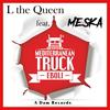 Mediterranean Truck Eboli - Meska&L the Queen