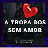 A Tropa dos Sem Amor - DJ Theo da ZS&Mc Pett&Mc bobii