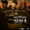 You Should Stop It (Explicit) - Rydah J Klyde&Mob Jr&T Nutty