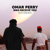 Wah Receive You - Omar Perry&Benwah&Zenji Boy