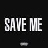 SAVE ME (Explicit) - Westupktee