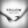 Follow (Explicit) - Luna Lucci