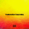 Through The Fire (Explicit) - Ashoka