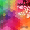 Throw My Hands Up (Secret Sinz Remix) - Phil Maher&Secret Sinz
