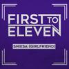 Shiksa(Girlfriend) - First To Eleven