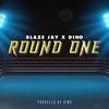 Round One(feat. Dino) (Explicit) - Blaze Jay&Dino