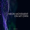 On My Own (Original Mix) - Neon Movement