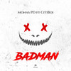 BadMan(feat. Citiboi) - Monas PD&Citiboi