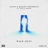 Walk Away (Radio Edit) - Mikael Weermets&Anjey&Kayla Renee