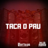 TACA O PAU (Explicit) - MC Godoy&DJ LD de Realengo