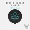 You Say (Original Mix) - Angelo Raguso&Ramit