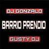 Barrio Prendio (feat. Gusty DJ) - DJ Gonzalo&Gusty dj