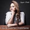 No Te Creas Tan Importante - Susan Prieto