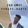 Far away(feat. Nanya) - Puncho Vibez&Nanya