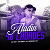 Aladin - 40 Ladrões (Explicit) - MC Brew&Dex Mc&DJ Gordão Zs