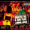 What U Get Is What U C (Airplay Mix|Explicit) - cortez&X-Ray&Ray Watts&Lemonjuice