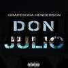 Don Julio (Explicit) - Grapesoda Henderson