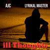 ill Thoughts - AJC&Lyrikal Master