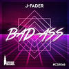 Bad Ass (Original Mix) - J-Fader