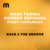 Back 2 The Groove - Mark Farina&Homero Espinosa&Fuzzy Cufflinxxx