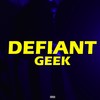 Defiant (Explicit) - SURFGANGGEEK&Isaiah Strows