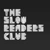 Stop Wasting My Time - The Slow Readers Club