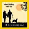 When I Walked with You(feat. Mike Lusk) - The C.R. Ecker Band&Mike Lusk