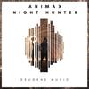 Night Hunter (Original Mix) - Animax