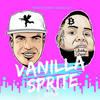 Vanilla Sprite (Remix|Explicit) - Forgiato Blow&Vanilla Ice