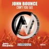 Cant You 5ee (Big Floor Mix) - John Bounce